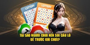 Tại sao người chơi nên soi cầu lô đề trước khi chơi