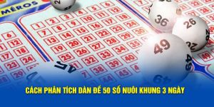 Kinh nghiệm Dàn đề 50 số nuôi khung 3 ngày tuyệt vời từ các lão sư