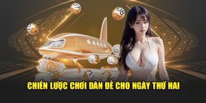 Chiến lược chơi dàn đề cho ngày thứ hai